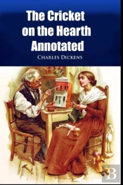 The Cricket On The Hearth Annotated