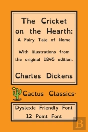 The Cricket On The Hearth (Cactus Classics Dyslexic Friendly Font)