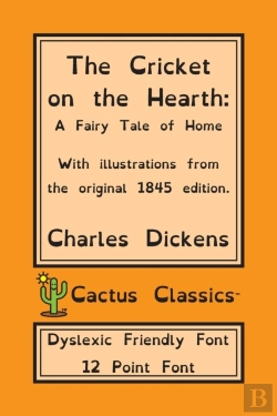 Bertrand.pt - The Cricket On The Hearth (Cactus Classics Dyslexic Friendly Font)
