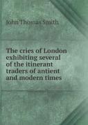 The Cries Of London Exhibiting Several Of The Itinerant Traders Of Antient And Modern Times