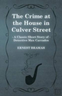 Bertrand.pt - The Crime At The House In Culver Street (A Classic Short Story Of Detective Max Carrados)