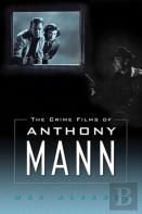 The Crime Films Of Anthony Mann