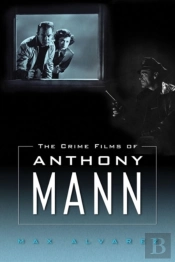 The Crime Films Of Anthony Mann