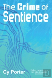 The Crime Of Sentience