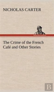 The Crime Of The French Cafe And Other Stories