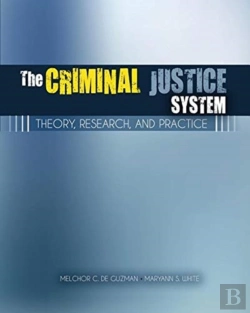 Bertrand.pt - The Criminal Justice System: Theory, Research, And Practice