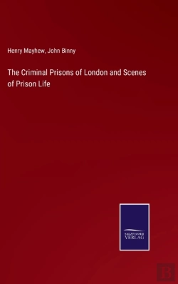 Bertrand.pt - The Criminal Prisons Of London And Scenes Of Prison Life