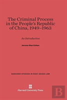 The Criminal Process In The People'S Republic Of China, 1949-1963