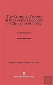The Criminal Process In The People'S Republic Of China, 1949-1963