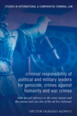 Bertrand.pt - The Criminal Responsibility Of Senior Political And Military Leaders As Principals To International Crimes