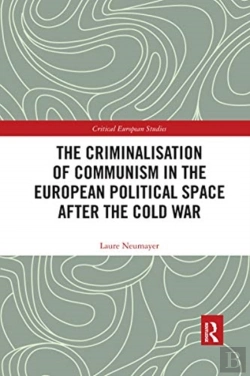 Bertrand.pt - The Criminalisation Of Communism In The European Political Space After The Cold War