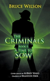 The Criminals - Book I: A Time To Sow