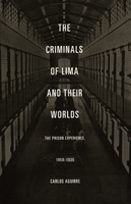 The Criminals Of Lima And Their Worlds
