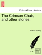 The Crimson Chair, And Other Stories.