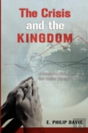 The Crisis And The Kingdom: Economics, Scripture, And The Global Financial Crisis
