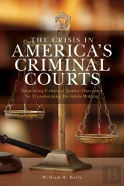 The Crisis In America'S Criminal Courts