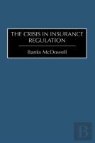 The Crisis In Insurance Regulation