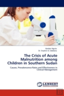 Bertrand.pt - The Crisis Of Acute Malnutrition Among Children In Southern Sudan