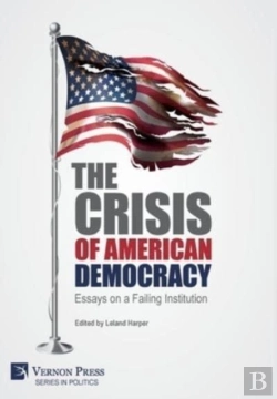 Bertrand.pt - The Crisis Of American Democracy: Essays On A Failing Institution