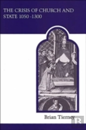 The Crisis Of Church And State 1050-1300
