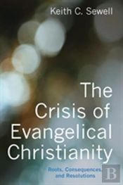 The Crisis Of Evangelical Christianity