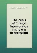 The Crisis Of Foreign Intervention In The War Of Secession
