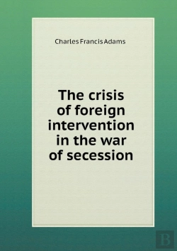 Bertrand.pt - The Crisis Of Foreign Intervention In The War Of Secession