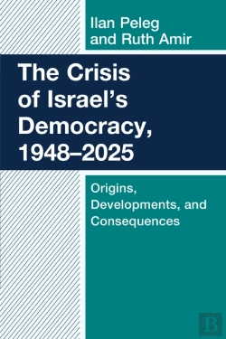 Bertrand.pt - The Crisis Of Israel'S Democracy, 1948â€“2025