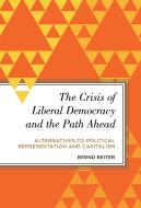 The Crisis Of Liberal Democracy And The Path Ahead