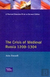 The Crisis Of Medieval Russia 1200-1304