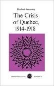 The Crisis Of Quebec, 1914-1918