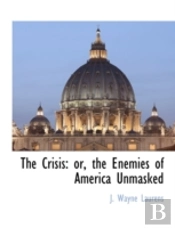 The Crisis: Or, The Enemies Of America U