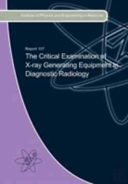 Bertrand.pt - The Critical Examination Of X-Ray Generating Equipment In Diagnostic Radiology