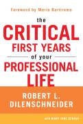 The Critical First Years Of Your Professional Life