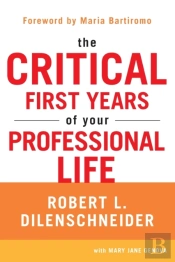 The Critical First Years Of Your Professional Life