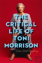The Critical Life Of Toni Morrison