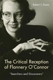 The Critical Reception Of Flannery O'Connor, 1952-2017