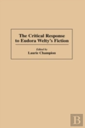 The Critical Response To Eudora Welty'S Fiction