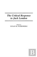 The Critical Response To Jack London