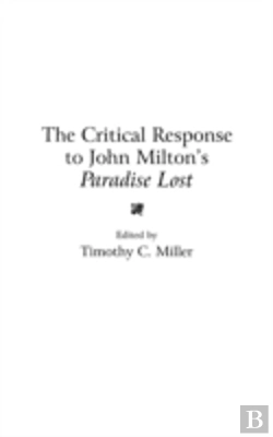 Bertrand.pt - The Critical Response To John Milton'S Paradise Lost