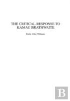 The Critical Response To Kamau Brathwaite