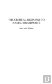 The Critical Response To Kamau Brathwaite