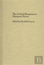 The Critical Response To Marianne Moore