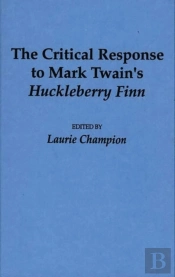 The Critical Response To Mark Twain'S Huckleberry Finn