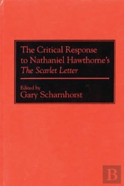 The Critical Response To Nathaniel Hawthorne'S The Scarlet Letter