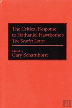 Bertrand.pt - The Critical Response To Nathaniel Hawthorne'S The Scarlet Letter