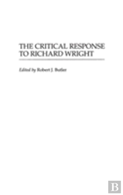 Bertrand.pt - The Critical Response To Richard Wright