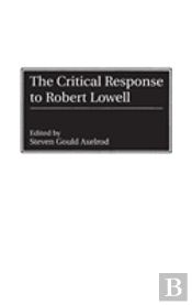 The Critical Response To Robert Lowell