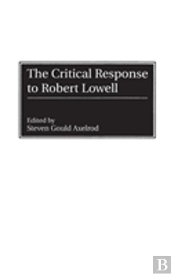 Bertrand.pt - The Critical Response To Robert Lowell