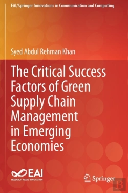 Bertrand.pt - The Critical Success Factors Of Green Supply Chain Management In Emerging Economies